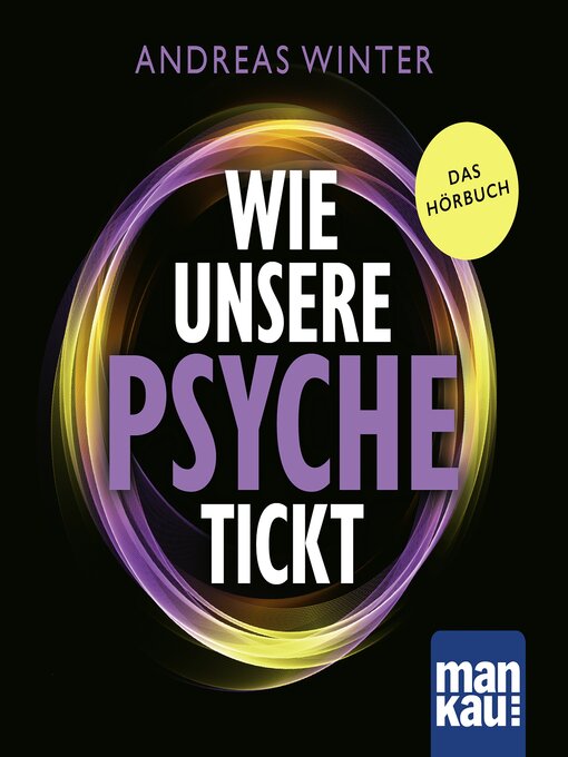 Titeldetails für Wie unsere Psyche tickt nach Andreas Winter - Verfügbar